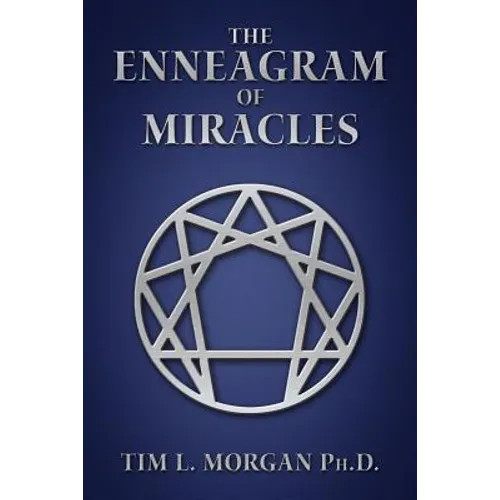 The Enneagram of Miracles: The Enneagram Of "A Course In Miracles" - Paperback