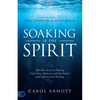 Soaking in the Spirit: Effortless Access to Hearing God's Voice, Intimacy with the Father, and Supernatural Healing - Paperback