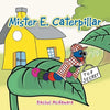 Mister E. Caterpillar - Paperback
