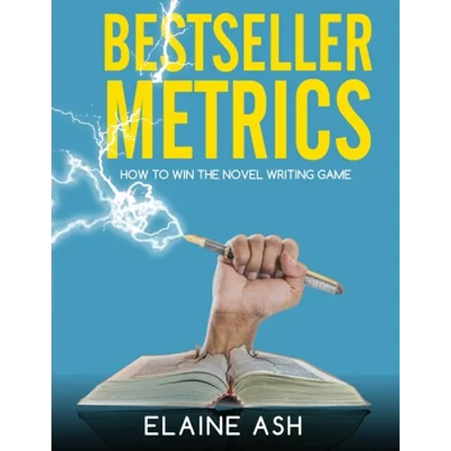 Bestseller Metrics: How to Win the Novel Writing Game - Paperback