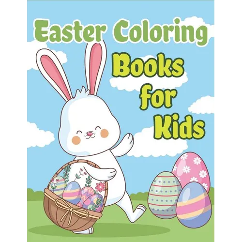 Easter Coloring Books for Kids: Happy Easter Basket Stuffers for Toddlers and Kids Ages 3-7, Easter Gifts for Kids, Boys and Girls - Paperback