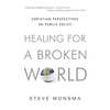 Healing for a Broken World: Christian Perspectives on Public Policy - Paperback
