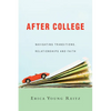 After College: Navigating Transitions, Relationships and Faith - Paperback