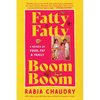 Fatty Fatty Boom Boom: A Memoir of Food, Fat, and Family - Paperback