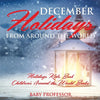 December Holidays from around the World - Holidays Kids Book Children's Around the World Books - Paperback