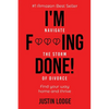I'm F***ing Done: Navigate the storm of divorce - Paperback