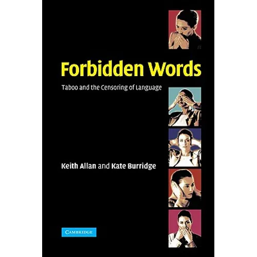 Forbidden Words: Taboo and the Censoring of Language - Hardcover