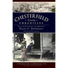 Chesterfield County Chronicles: Stories from the James to the Appomattox - Hardcover