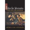 Ethics for Adversaries: The Morality of Roles in Public and Professional Life - Paperback