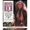 Dressing Rich: A Guide to Classic Chic for Women with More Taste Than Money - Paperback