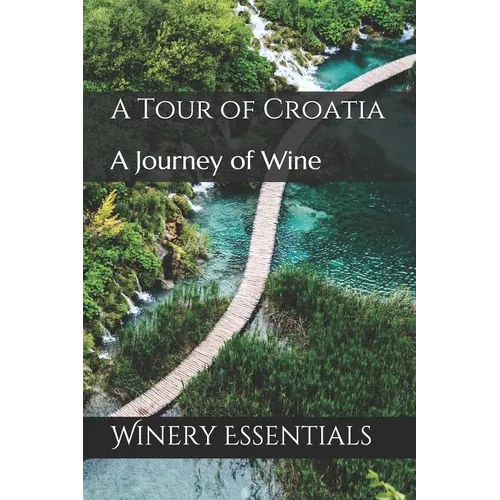 A Tour of Croatia: A Journey of Wine - Paperback