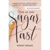 The 40-Day Sugar Fast: Where Physical Detox Meets Spiritual Transformation - Paperback