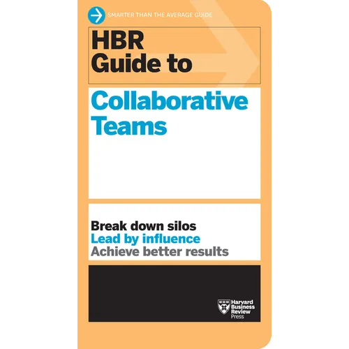 HBR Guide to Collaborative Teams (HBR Guide Series) - Paperback
