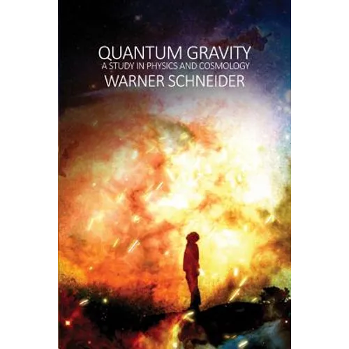 Quantum Gravity: A Study in Physics and Cosmology - Paperback