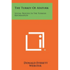 The Turkey Of Ataturk: Social Process In The Turkish Reformation - Paperback