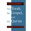 The Torah, the Gospel, and the Qur'an: Three Books, Two Cities, One Tale - Paperback