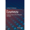Ezumezu: A System of Logic for African Philosophy and Studies - Hardcover