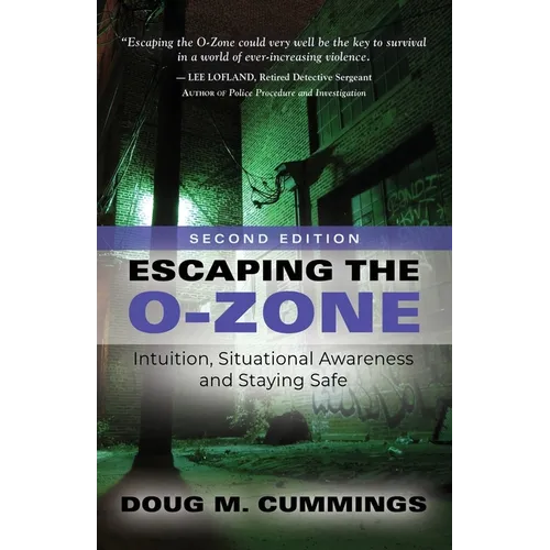 Escaping the O-Zone: Intuition, Situational Awareness, and Staying Safe - Paperback