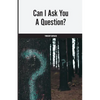 Can I Ask You A Question? - Paperback