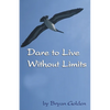 Dare to Live Without Limits - Paperback