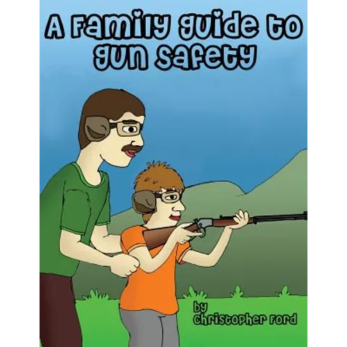 A Family Guide to Gun Safety - Paperback