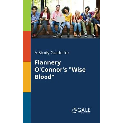 A Study Guide for Flannery O'Connor's "Wise Blood" - Paperback