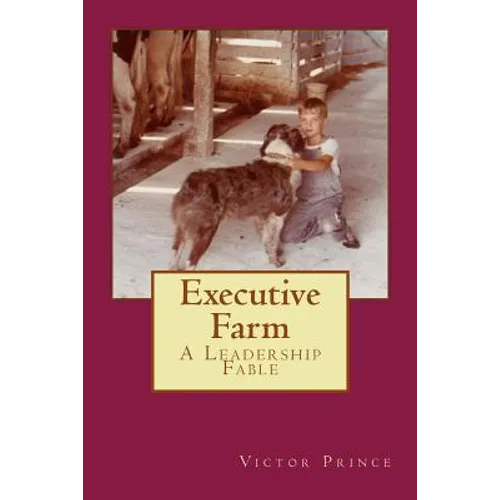 Executive Farm: A Leadership Fable - Paperback