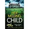 Her Missing Child: An absolutely unputdownable crime thriller - Paperback