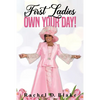 First Ladies, Own Your Day! - Paperback