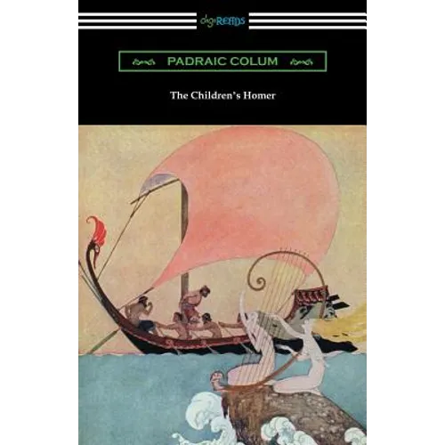 The Children's Homer: (Illustrated by Willy Pogany) - Paperback