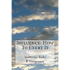 Influence: How To Exert It - Paperback