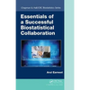 Essentials of a Successful Biostatistical Collaboration - Hardcover