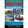 Real Estate Investing Made Easy: How To Get Rich, For Real - Paperback
