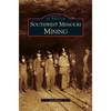 Southwest Missouri Mining - Hardcover