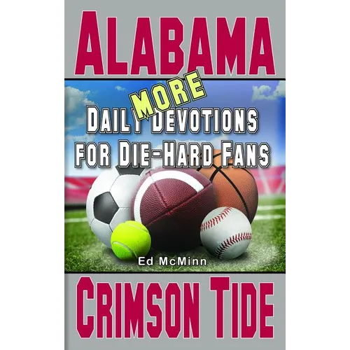 Daily Devotions for Die-Hard Fans MORE Alabama Crimson Tide - Paperback