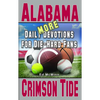 Daily Devotions for Die-Hard Fans MORE Alabama Crimson Tide - Paperback