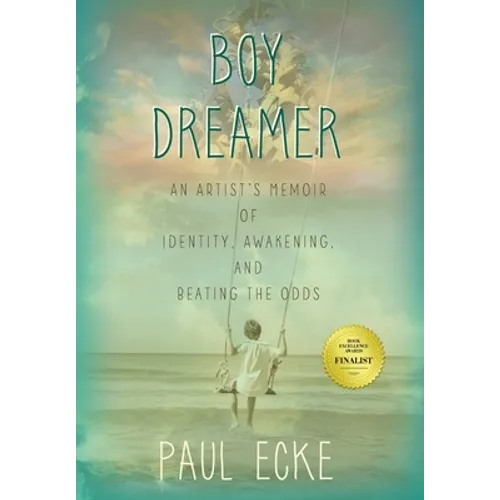 Boy Dreamer: An Artist's Memoir of Identity, Awakening, and Beating the Odds - Hardcover