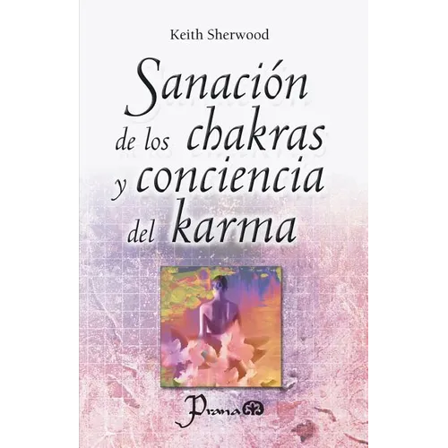 Sanación de los chakras y conciencia del karma - Paperback