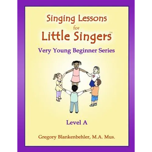 Singing Lessons for Little Singers: Level A - Very Young Beginner Series - Paperback