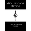 Metallurgical Murder - Paperback