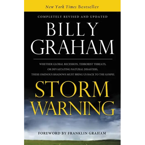 The Storm Warning: Whether Global Recession, Terrorist Threats, or Devastating Natural Disasters, These Ominous Shadows Must Bring Us Bac (Revised, Up - Paperback