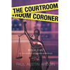 The Courtroom Coroner: A Hardboiled Locked Room Mystery - Paperback