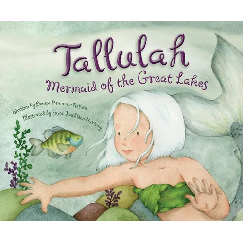 Tallulah: Mermaid of the Great Lakes - Hardcover