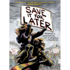 Save It for Later: Promises, Parenthood, and the Urgency of Protest - Hardcover