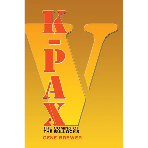 K-Pax V: The Coming of the Bullocks - Paperback