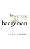 The Grassy Knoll Badgeman - Hardcover