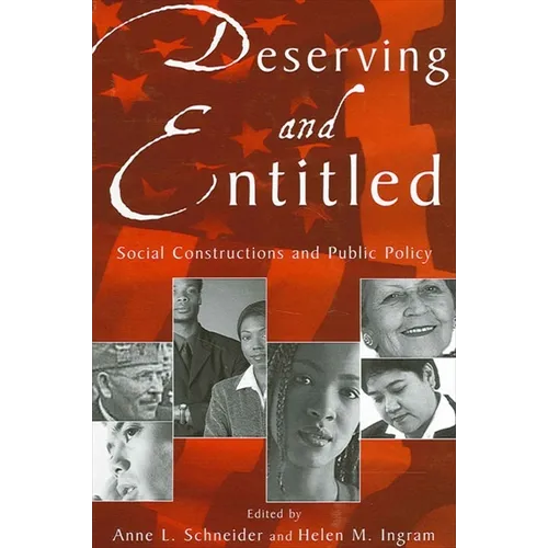 Deserving and Entitled: Social Constructions and Public Policy - Paperback