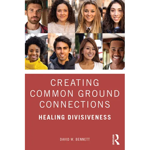 Creating Common Ground Connections: Healing Divisiveness - Paperback