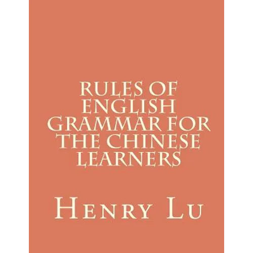 Rules of English Grammar for the Chinese Learners - Paperback
