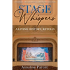 Stage Whispers: A Living History, Retold - Paperback